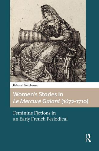 Women’s Stories in Le Mercure Galant (1672-1710): Feminine Fictions in an Early French Periodical