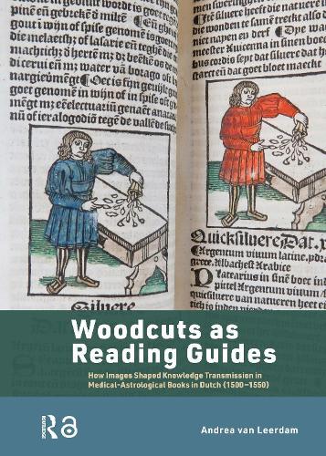 Woodcuts as Reading Guides: How Images Shaped Knowledge Transmission in Medical-Astrological Books in Dutch (1500-1550)