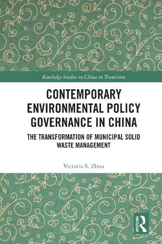 Contemporary Environmental Policy Governance in China: The Transformation of Municipal Solid Waste Management