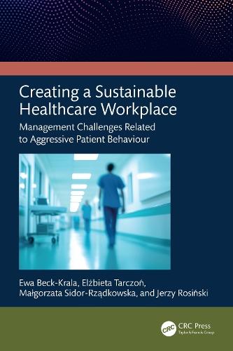 Creating a Sustainable Healthcare Workplace: Management Challenges Related to Aggressive Patient Behaviour