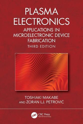 Plasma Electronics: Applications in Microelectronic Device Fabrication