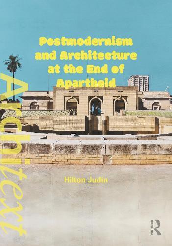 Postmodernism and Architecture at the End of Apartheid