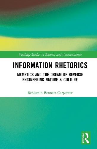 Information Rhetorics: Memetics and the Dream of Reverse Engineering Nature and Culture