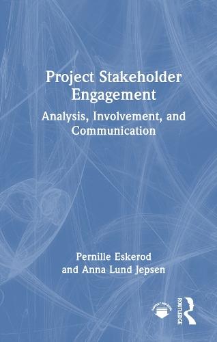 Project Stakeholder Engagement: Analysis, Involvement, and Communication
