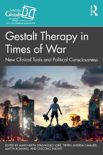Gestalt Therapy in Times of War: New Clinical Tools and Political Consciousness