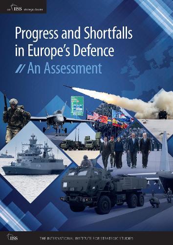 Progress and Shortfalls in Europe’s Defence: An Assessment
