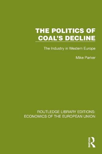 The Politics of Coal's Decline: The Industry in Western Europe