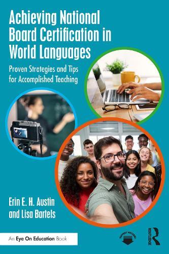 Achieving National Board Certification in World Languages: Proven Strategies and Tips for Accomplished Teaching