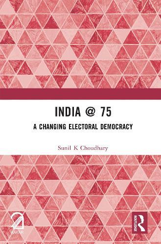 India @ 75: A Changing Electoral Democracy