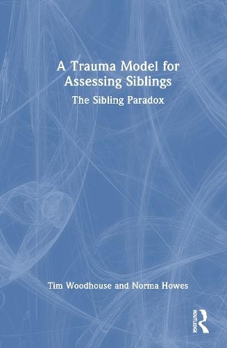 A Trauma Model for Assessing Siblings: The Sibling Paradox