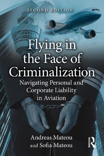 Flying in the Face of Criminalization: Navigating Personal and Corporate Liability in Aviation