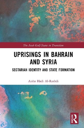 Uprisings in Bahrain and Syria: Sectarian Identity and State Formation