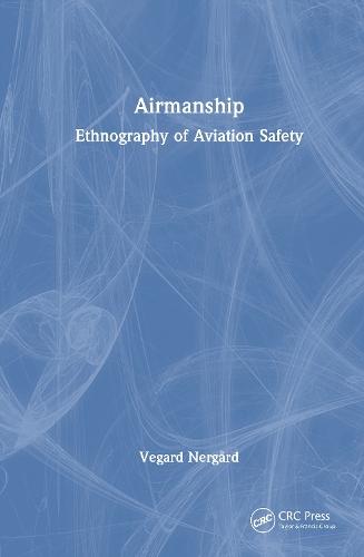 Airmanship: Ethnography of Aviation Safety
