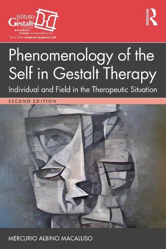 Phenomenology of the Self in Gestalt Therapy: Individual and Field in the Therapeutic Situation