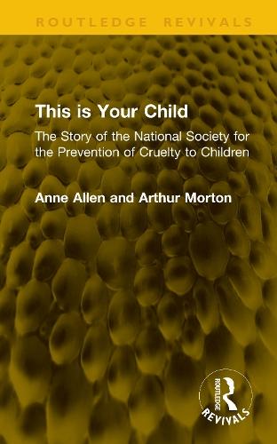 This is Your Child: The Story of the National Society for the Prevention of Cruelty to Children