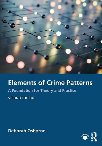 Elements of Crime Patterns: A Foundation for Theory and Practice