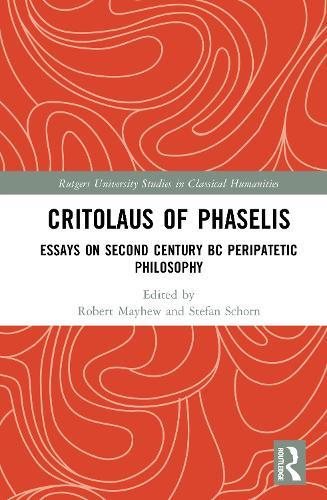 Critolaus of Phaselis: Essays on Second Century BC Peripatetic Philosophy