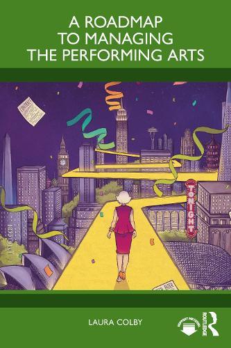 A Roadmap to Managing the Performing Arts