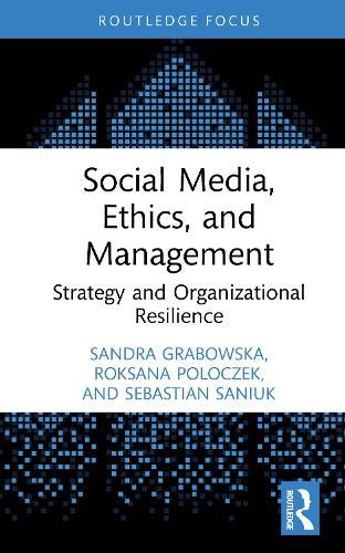 Social Media, Ethics, and Management: Strategy and Organizational Resilience