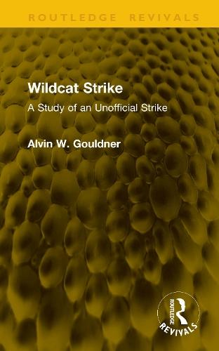 Wildcat Strike: A Study of an Unofficial Strike