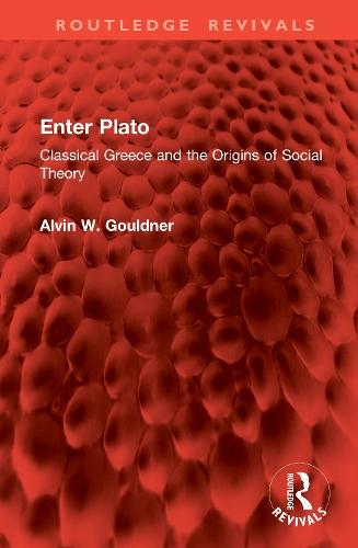 Enter Plato: Classical Greece and the Origins of Social Theory