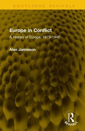 Europe in Conflict: A History of Europe, 1870-1945