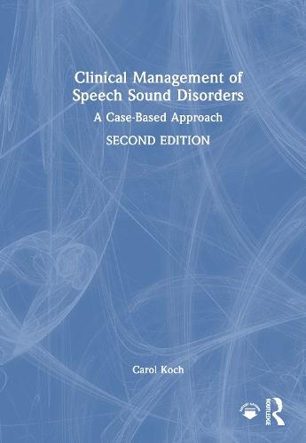 Clinical Management of Speech Sound Disorders: A Case-Based Approach