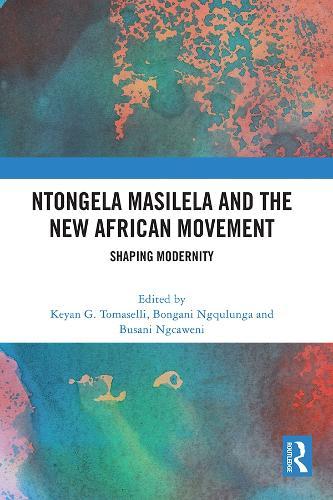 Ntongela Masilela and the New African Movement: Shaping Modernity