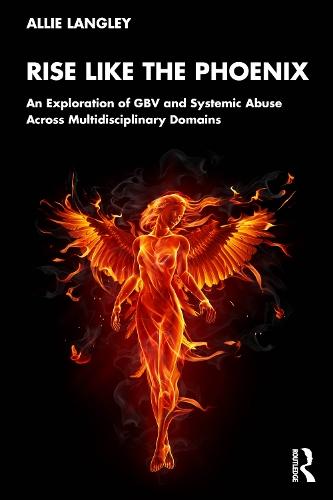 Rise Like the Phoenix: An Exploration of GBV and Systemic Abuse Across Multidisciplinary Domains