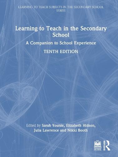 Learning to Teach in the Secondary School: A Companion to School Experience