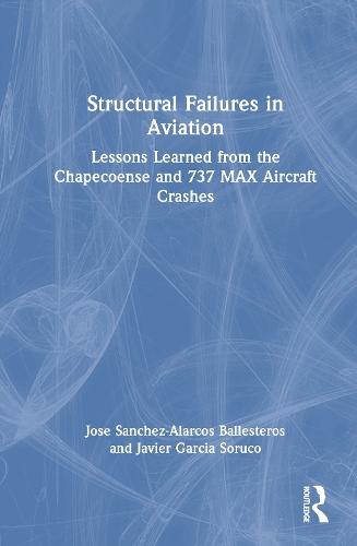 Structural Failures in Aviation: Lessons Learned from the Chapecoense and 737 MAX Aircraft Crashes