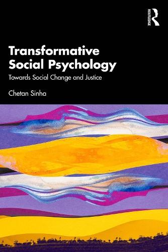 Transformative Social Psychology: Towards Social Change and Justice