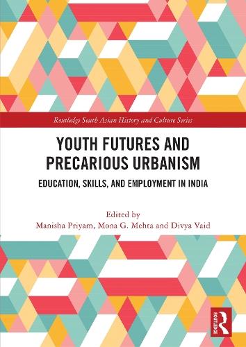 Youth Futures and Precarious Urbanism: Education, Skills, and Employment in India