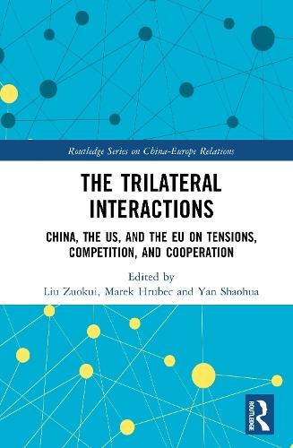 The Trilateral Interactions: China, the US, and the EU on Tensions, Competition, and Cooperation
