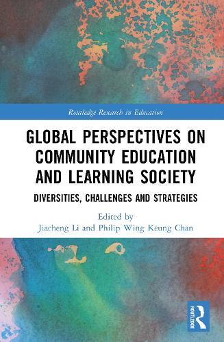 Global Perspectives on Community Education and Learning Society: Diversities, Challenges and Strategies