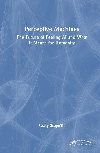 Perceptive Machines: The Future of Feeling AI and What It Means for Humanity