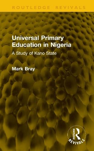 Universal Primary Education in Nigeria: A Study of Kano State