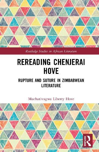 Rereading Chenjerai Hove: Rupture and Suture in Zimbabwean Literature