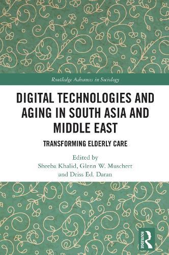 Digital Technologies and Aging in South Asia and Middle East: Transforming Elderly Care
