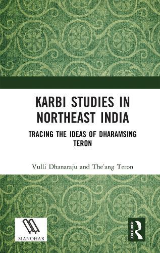 Karbi Studies in Northeast India: Tracing the Ideas of Dharamsing Teron