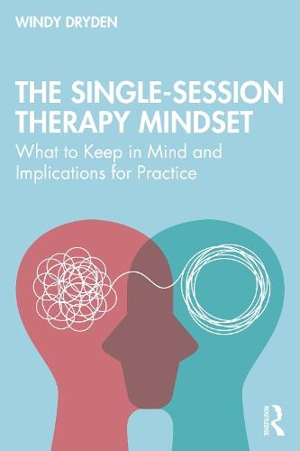 The Single-Session Therapy Mindset: What to Keep in Mind and Implications for Practice