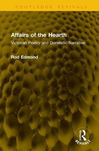 Affairs of the Hearth: Victorian Poetry and Domestic Narrative