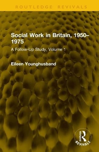 Social Work in Britain, 1950–1975: A Follow-Up Study, Volume 1