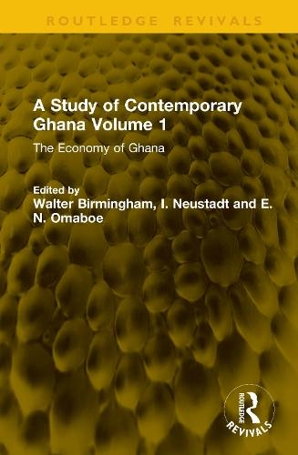 A Study of Contemporary Ghana Volume 1: The Economy of Ghana