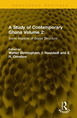 A Study of Contemporary Ghana Volume 2: Some Aspects of Social Structure