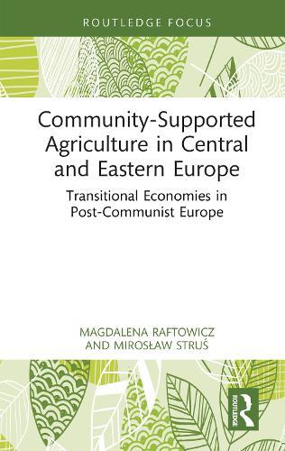 Community Supported Agriculture in Central and Eastern Europe: Transitional Economies in Post-Communist Europe