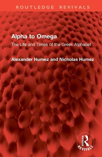 Alpha to Omega: The Life and Times of the Greek Alphabet