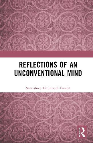 Reflections of an Unconventional Mind