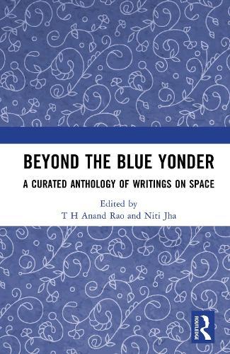 Beyond the Blue Yonder: A Curated Anthology of Writings on Space