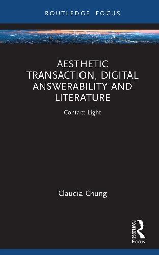 Aesthetic Transaction, Digital Answerability and Literature: Contact Light